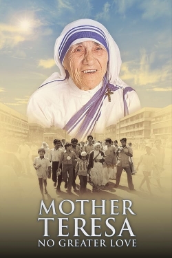 Watch Mother Teresa: No Greater Love Movies Online Free