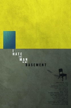 Watch I Hate the Man in My Basement Movies Online Free