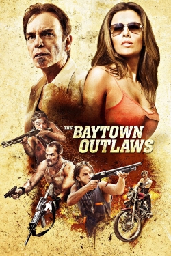 Watch The Baytown Outlaws Movies Online Free