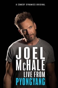 Watch Joel Mchale: Live from Pyongyang Movies Online Free