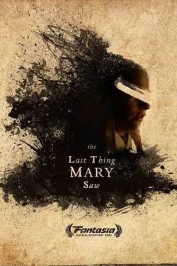 Watch The Last Thing Mary Saw Movies Online Free