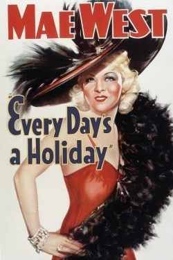 Watch Every Day's a Holiday Movies Online Free