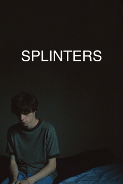 Watch Splinters Movies Online Free