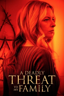 Watch A Deadly Threat to My Family Movies Online Free