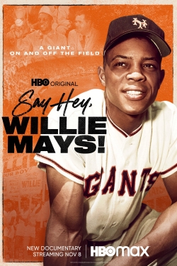 Watch Say Hey, Willie Mays! Movies Online Free