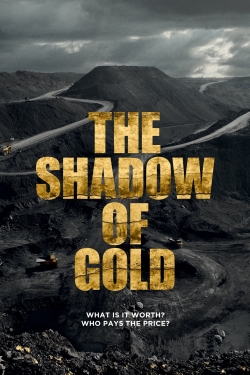 Watch The Shadow of Gold Movies Online Free