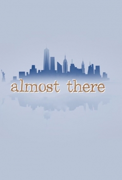 Watch Almost There Movies Online Free