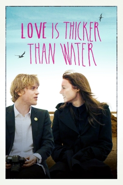 Watch Love Is Thicker Than Water Movies Online Free