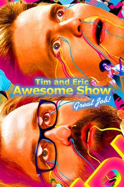 Watch Tim and Eric Awesome Show, Great Job! Movies Online Free