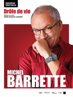 Watch Michel Barrette: Drôle de vie Movies Online Free