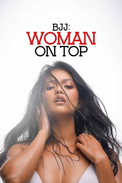 Watch BJJ: Woman on Top Movies Online Free