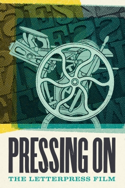 Watch Pressing On: The Letterpress Film Movies Online Free