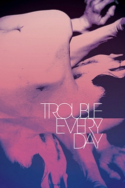 Watch Trouble Every Day Movies Online Free