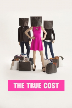 Watch The True Cost Movies Online Free