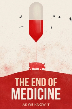 Watch The End of Medicine Movies Online Free