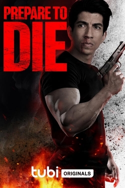 Watch Prepare to Die Movies Online Free