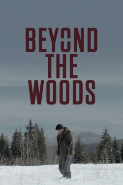 Watch Beyond The Woods Movies Online Free