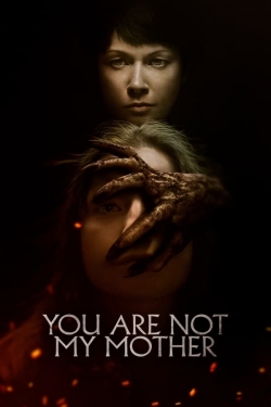 Watch You Are Not My Mother Movies Online Free