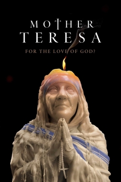 Watch Mother Teresa: For the Love of God? Movies Online Free