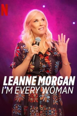 Watch Leanne Morgan: I'm Every Woman Movies Online Free