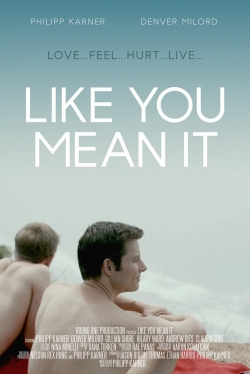 Watch Like You Mean It Movies Online Free