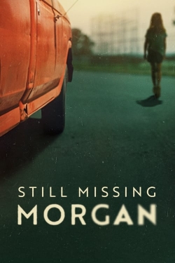 Watch Still Missing Morgan Movies Online Free