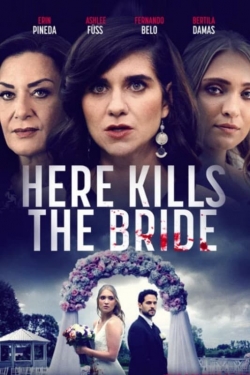 Watch Here Kills the Bride Movies Online Free