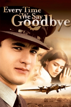 Watch Every Time We Say Goodbye Movies Online Free