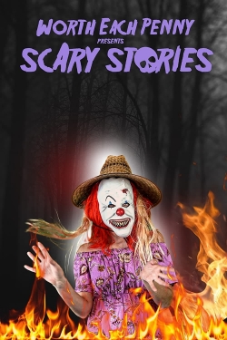 Watch Worth Each Penny Presents Scary Stories Movies Online Free