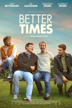 Watch Better Times Movies Online Free