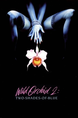 Watch Wild Orchid II: Two Shades of Blue Movies Online Free