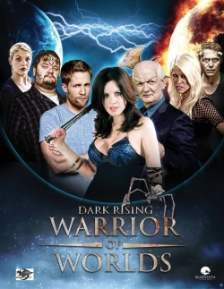 Watch Dark Rising: Warrior of Worlds Movies Online Free