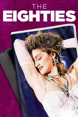 Watch The Eighties Movies Online Free