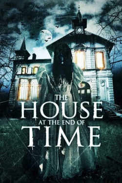 Watch The House at the End of Time Movies Online Free