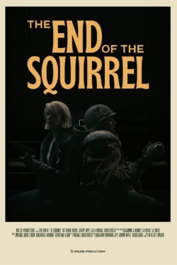 Watch The End of the Squirrel Movies Online Free