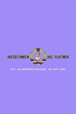 Watch Auferstanden aus Platinen - Die Heimcomputerszene in der DDR Movies Online Free