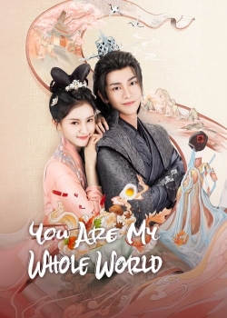 Watch You Are My Whole World Movies Online Free