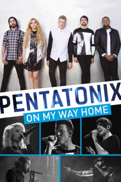 Watch Pentatonix: On My Way Home Movies Online Free