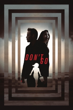 Watch Don't Go Movies Online Free