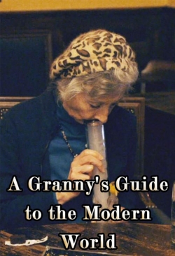 Watch A Granny's Guide to the Modern World Movies Online Free