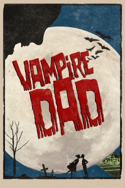 Watch Vampire Dad Movies Online Free