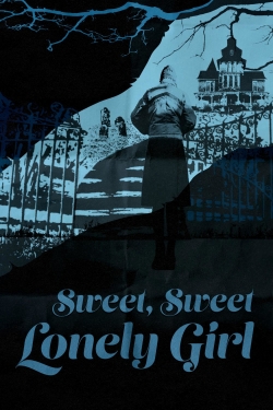 Watch Sweet, Sweet Lonely Girl Movies Online Free