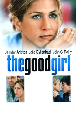 Watch The Good Girl Movies Online Free