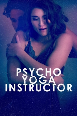 Watch Psycho Yoga Instructor Movies Online Free