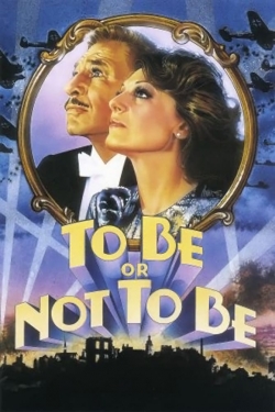 Watch To Be or Not to Be Movies Online Free