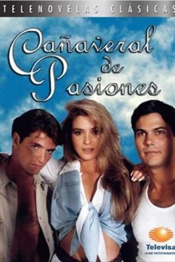 Watch Cañaveral de Pasiones Movies Online Free