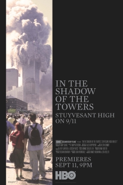 Watch In the Shadow of the Towers: Stuyvesant High On 9/11 Movies Online Free