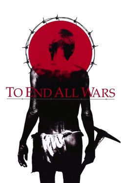 Watch To End All Wars Movies Online Free