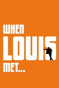 Watch When Louis Met... Movies Online Free