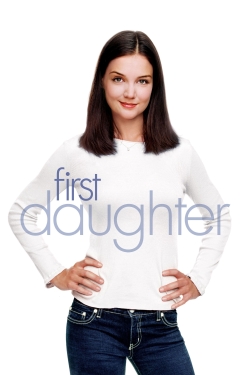 Watch First Daughter Movies Online Free